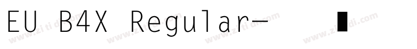 EU B4X Regular字体转换
